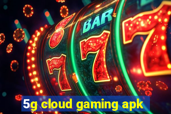 5g cloud gaming apk