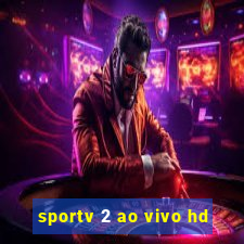 sportv 2 ao vivo hd