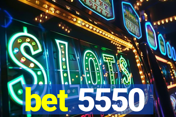 bet 5550