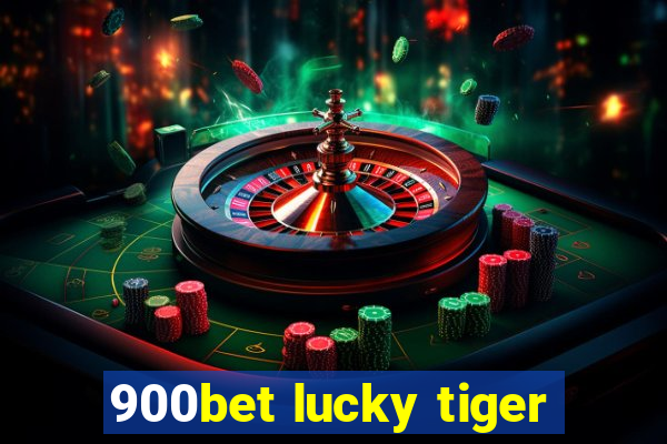 900bet lucky tiger