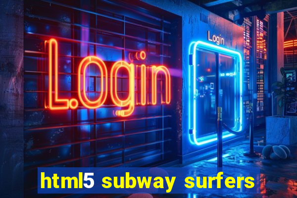 html5 subway surfers