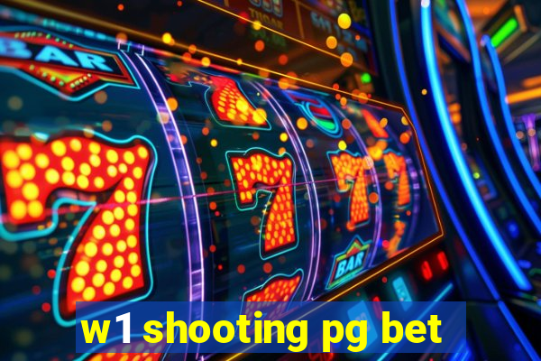 w1 shooting pg bet