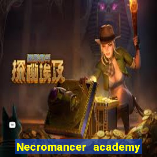 Necromancer academy and the genius summoner 63