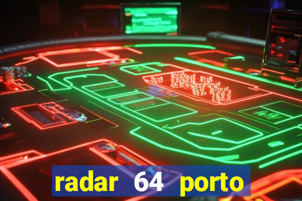 radar 64 porto seguro bahia