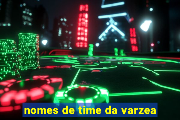 nomes de time da varzea