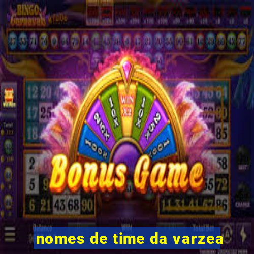 nomes de time da varzea