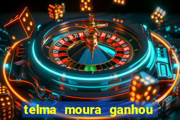 telma moura ganhou na loteria