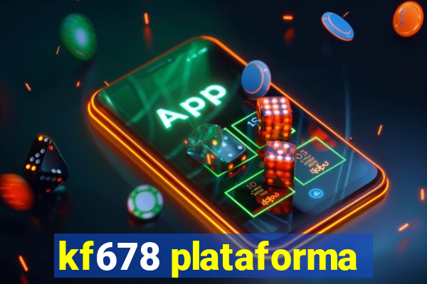 kf678 plataforma