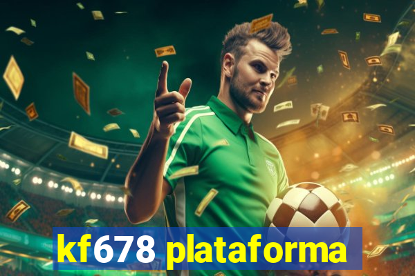 kf678 plataforma