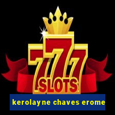 kerolayne chaves erome