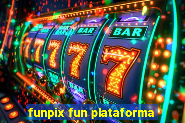 funpix fun plataforma