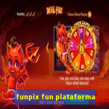 funpix fun plataforma