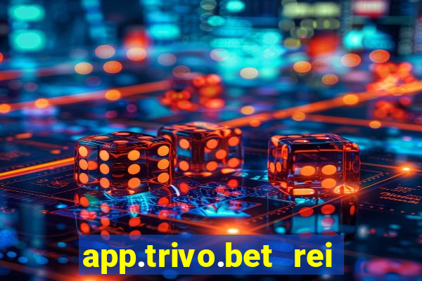 app.trivo.bet rei do bicho
