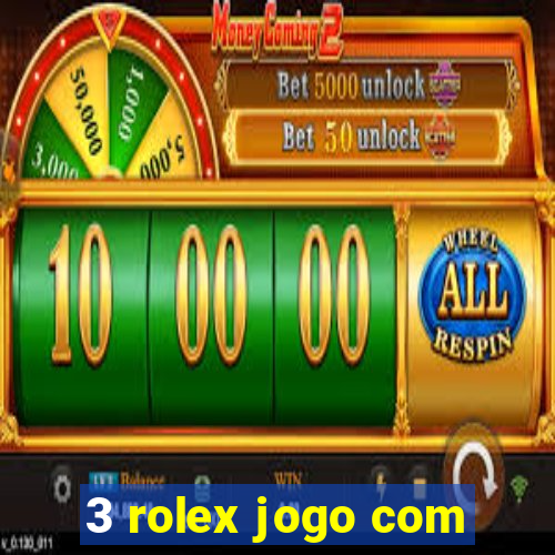 3 rolex jogo com