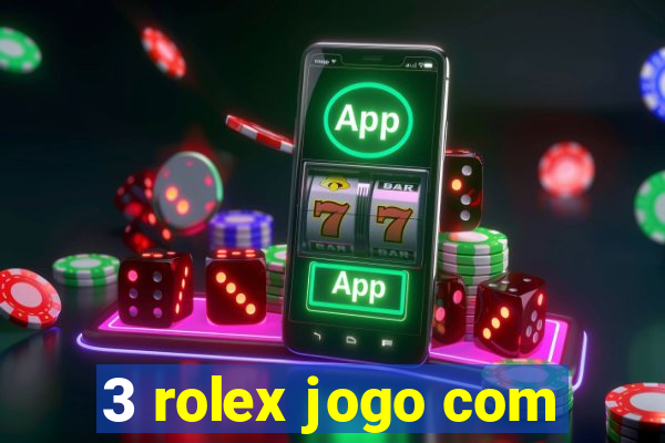 3 rolex jogo com