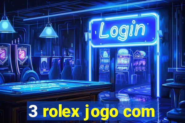 3 rolex jogo com