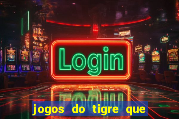 jogos do tigre que dao bonus no cadastro