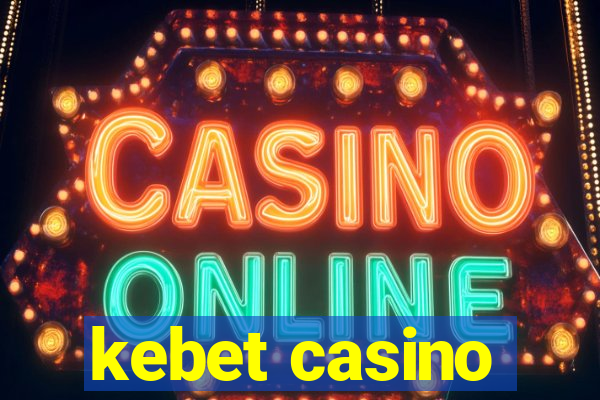 kebet casino