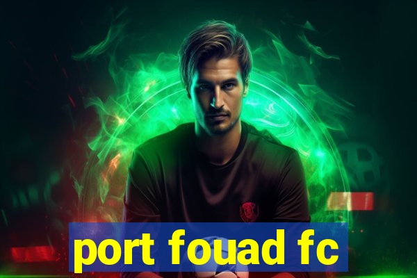 port fouad fc