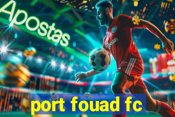 port fouad fc