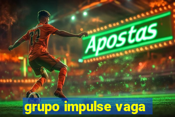 grupo impulse vaga