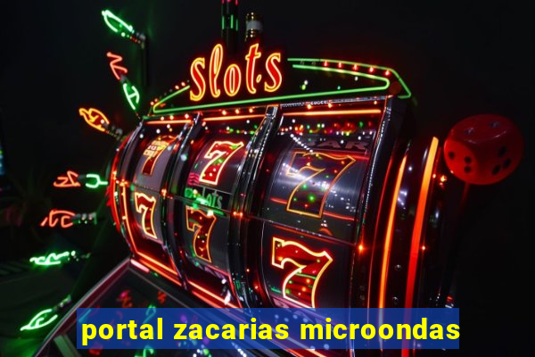 portal zacarias microondas