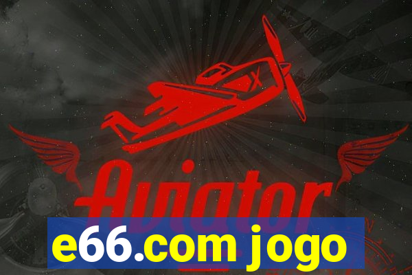 e66.com jogo