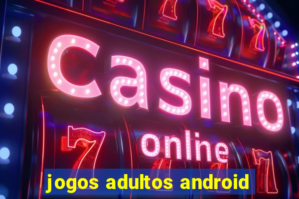 jogos adultos android