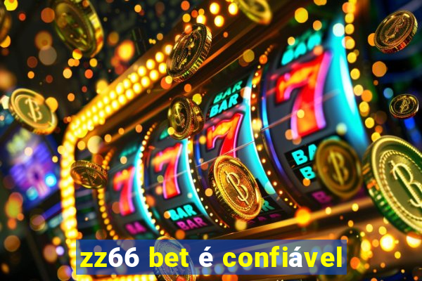 zz66 bet é confiável