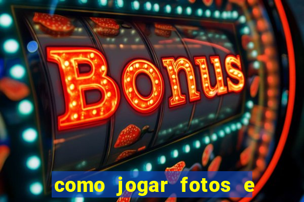 como jogar fotos e videos na nuvem