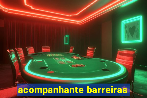 acompanhante barreiras