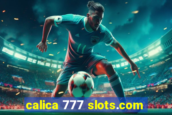 calica 777 slots.com