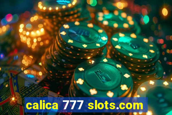 calica 777 slots.com