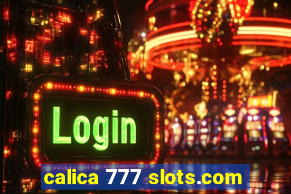 calica 777 slots.com