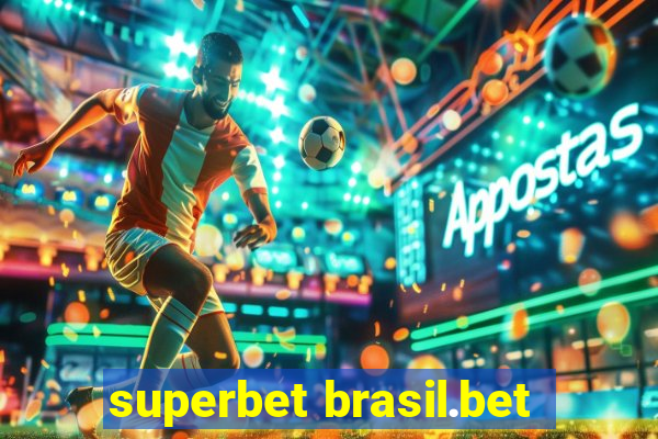 superbet brasil.bet