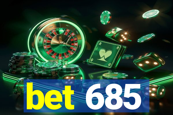 bet 685