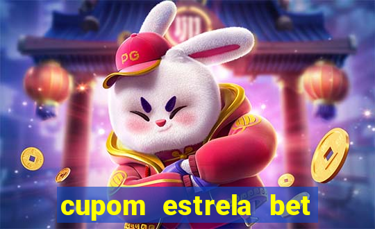 cupom estrela bet primeiro deposito