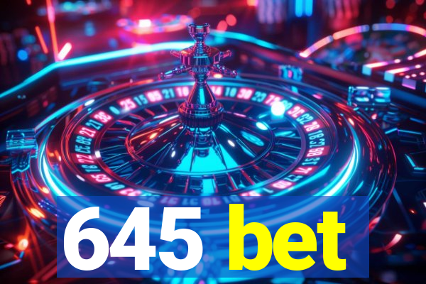 645 bet