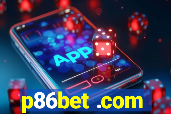 p86bet .com