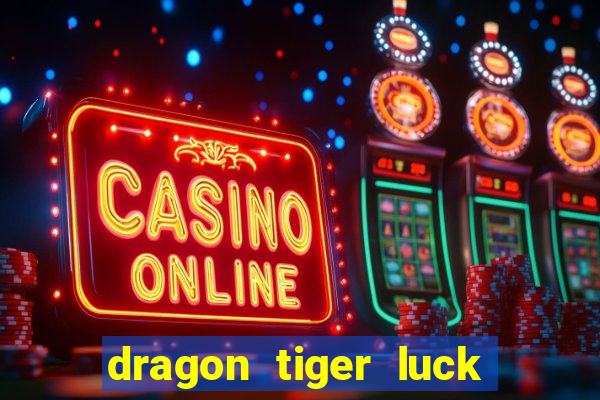 dragon tiger luck demo dinheiro infinito