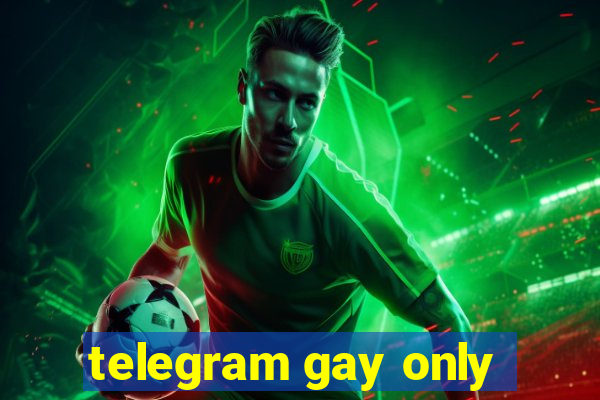 telegram gay only