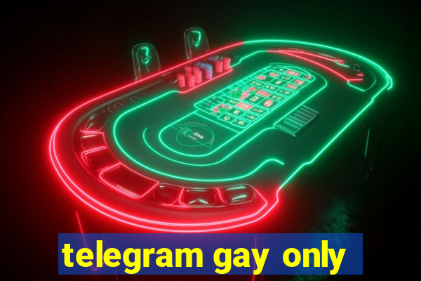 telegram gay only