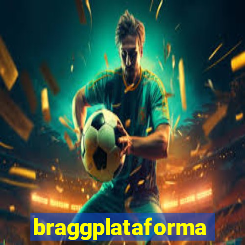 braggplataforma