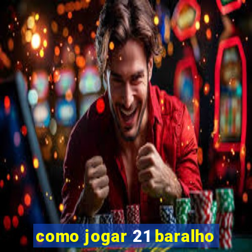 como jogar 21 baralho