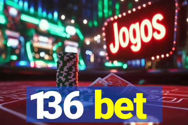 136 bet