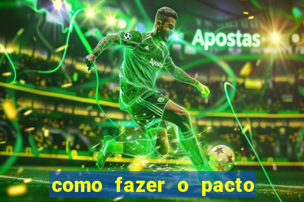 como fazer o pacto de riqueza