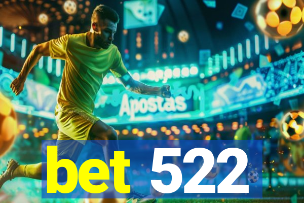 bet 522