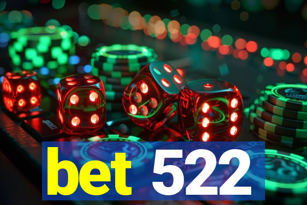 bet 522