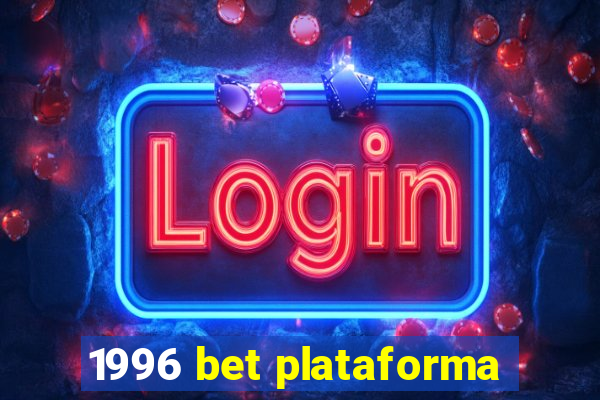 1996 bet plataforma