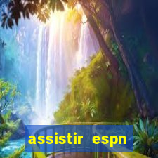 assistir espn brasil ao vivo